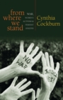 From Where We Stand : War, Women’s Activism and Feminist Analysis - Book