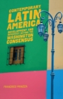 Contemporary Latin America : Development and Democracy beyond the Washington Consensus - Book