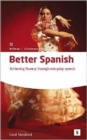 Better Spanish: : Achieving Fluency with Everyday Speech - Book