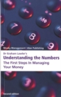 Understanding the Numbers: 2ed : The First Steps in Managing Your Money - Book