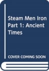STEAM MEN IRON PART 1 - Book