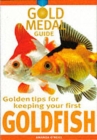 Gold Medal Guide: Goldfish - Book