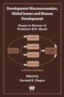 Development Macroeconomics, Global Issues and Human Development : Essays in Honour of Professor B.N. Ghosh. - Book