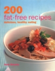 200 Fat-free Recipes : Delicious, Healthy Eating - Book