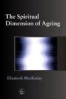 The Spiritual Dimension of Ageing - Book