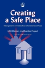 Creating a Safe Place : Helping Children and Families Recover from Child Sexual Abuse - Book