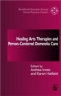 Healing Arts Therapies and Person-Centred Dementia Care - Book