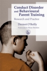 Conduct Disorder and Behavioural Parent Training : Research and Practice - Book