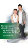 The Adolescent with Developmental Co-ordination Disorder (DCD) - Book