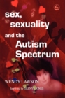 Sex, Sexuality and the Autism Spectrum - Book