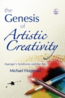 The Genesis of Artistic Creativity : Asperger's Syndrome and the Arts - Book