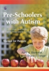 Pre-Schoolers with Autism : An Education and Skills Training Programme for Parents - Manual for Parents - Book