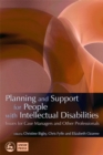 Planning and Support for People with Intellectual Disabilities : Issues for Case Managers and Other Professionals - Book