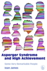 Asperger's Syndrome and High Achievement : Some Very Remarkable People - Book