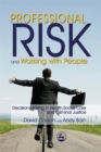 Professional Risk and Working with People : Decision-Making in Health, Social Care and Criminal Justice - Book
