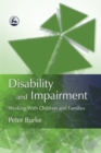 Disability and Impairment : Working with Children and Families - Book