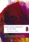 New Developments in Autism : The Future is Today - Book