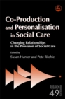 Co-Production and Personalisation in Social Care : Changing Relationships in the Provision of Social Care - Book