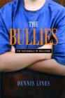 The Bullies : Understanding Bullies and Bullying - Book