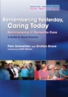 Remembering Yesterday, Caring Today : Reminiscence in Dementia Care: a Guide to Good Practice - Book