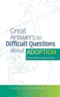 Great Answers to Difficult Questions about Adoption : What Children Need to Know - Book