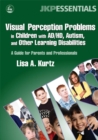 Visual Perception Problems in Children with AD/HD, Autism, and Other Learning Disabilities : A Guide for Parents and Professionals - Book