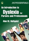 An Introduction to Dyslexia for Parents and Professionals - Book