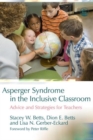Asperger Syndrome in the Inclusive Classroom : Advice and Strategies for Teachers - Book