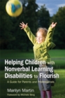 Helping Children with Nonverbal Learning Disabilities to Flourish : A Guide for Parents and Professionals - Book