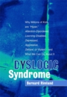 Dyslogic Syndrome : Why Millions of Kids are "Hyper," Attention-Disordered, Learning Disabled, Depressed, Aggressive, Defiant, or Violent - and What We Can Do About It - Book