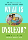 What is Dyslexia? : A Book Explaining Dyslexia for Kids and Adults to Use Together - Book