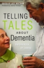 Telling Tales About Dementia : Experiences of Caring - Book