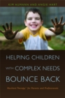 Helping Children with Complex Needs Bounce Back : Resilient Therapytm for Parents and Professionals - Book
