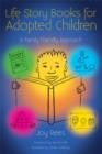 Life Story Books for Adopted Children : A Family Friendly Approach - Book