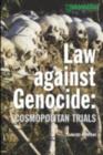 Law Against Genocide : Cosmopolitan Trials - eBook