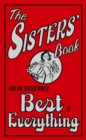 The Sisters' Book : For the Sister Who's Best at Everything - Book