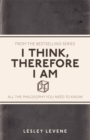 I Think, Therefore I Am : All the Philosophy You Need to Know - eBook