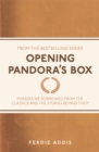 Opening Pandora's Box : Phrases We Borrowed From the Classics and the Stories Behind Them - eBook