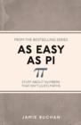 As Easy As Pi : Stuff about numbers that isn't (just) maths - eBook