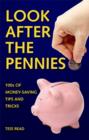 Look After The Pennies : 100s of Money-Saving Tricks and Tips - eBook