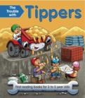 The Trouble with Tippers : First Reading Books for 3 to 5 Year Olds - Book