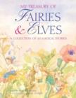 My Treasury of Fairies & Elves : A Collection of 20 Magical Stories - Book