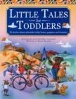 Little Tales for Toddlers : 35 Stories About Adorable Teddy Bears, Puppies and Bunnies - Book