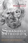 Strangely Orthodox - The Religious Poetry of R. S. Thomas - Book