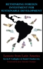 Rethinking Foreign Investment for Sustainable Development : Lessons from Latin America - Book
