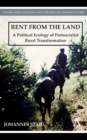 Rent from the Land : A Political Ecology of Postsocialist Rural Transformation - Book