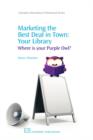 Marketing the Best Deal in Town : Your Library - Book
