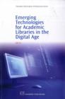 Emerging Technologies for Academic Libraries in the Digital Age - Book