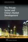 The Private Sector and China's Market Development - Book