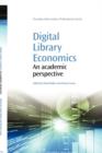 Digital Library Economics : An Academic Perspective - Book